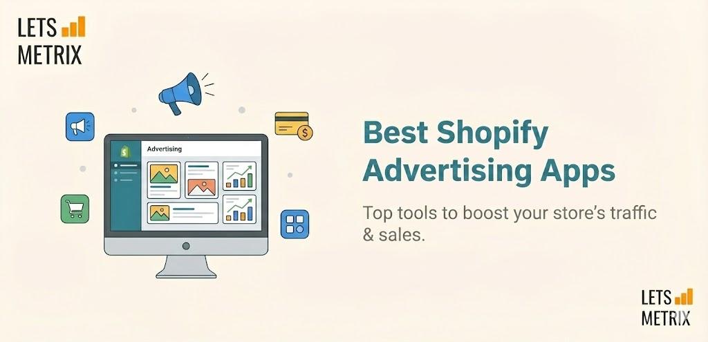 Best Shopify Advertising Apps in 2026 to Scale Your Store
