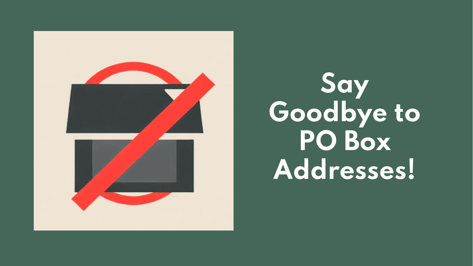 Goodbye PO Box