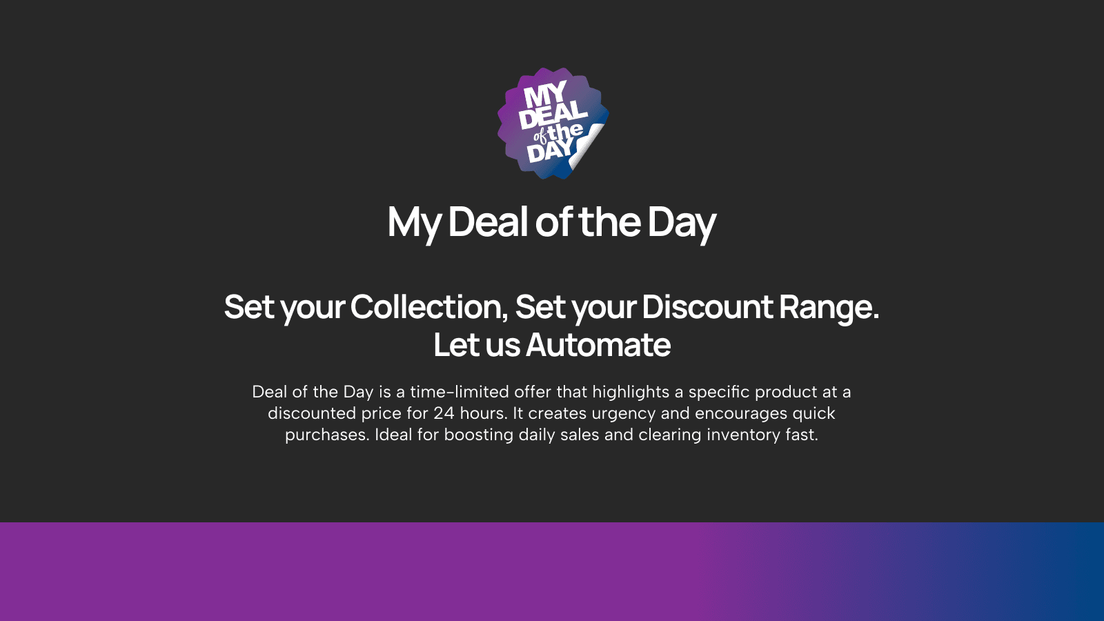 set your collection, discount range, let us automate