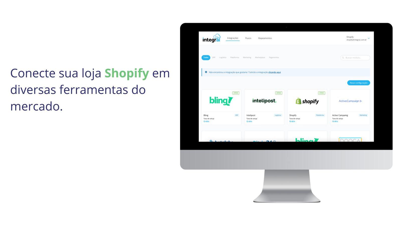 Conecte sua loja Shopify em diversas ferramentas do mercado.