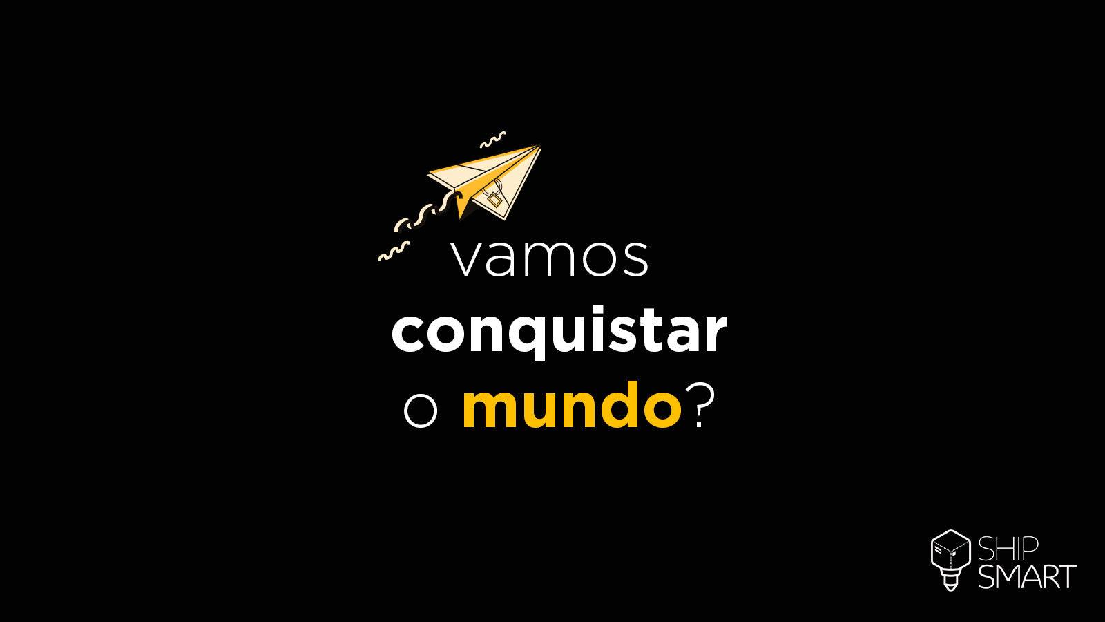 Vamos conquistar o mundo?
