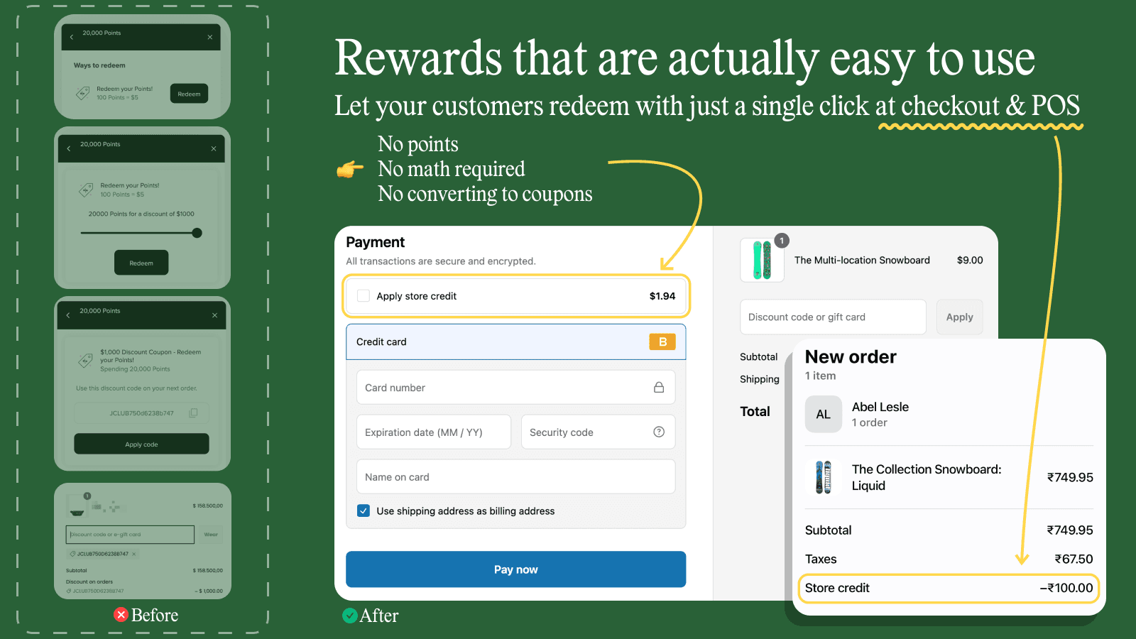 Redeem rewards in a single click at checkout. Remove friction.
