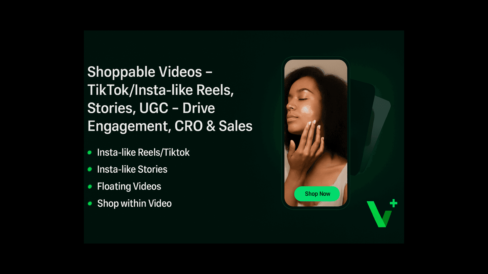 Improve Engagement and Conversions from Shoppable Videos.
