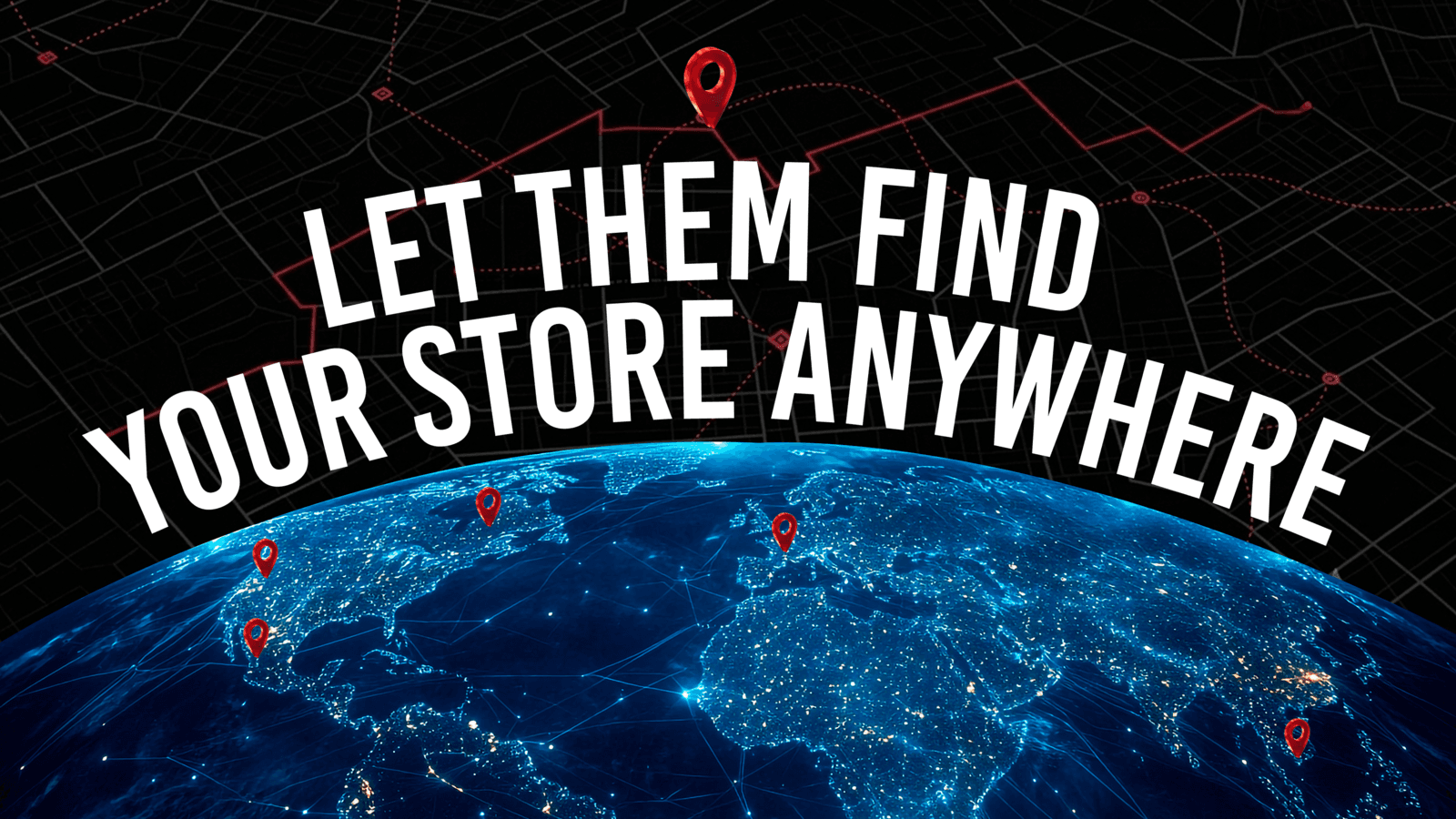 Let them find your store anywhere