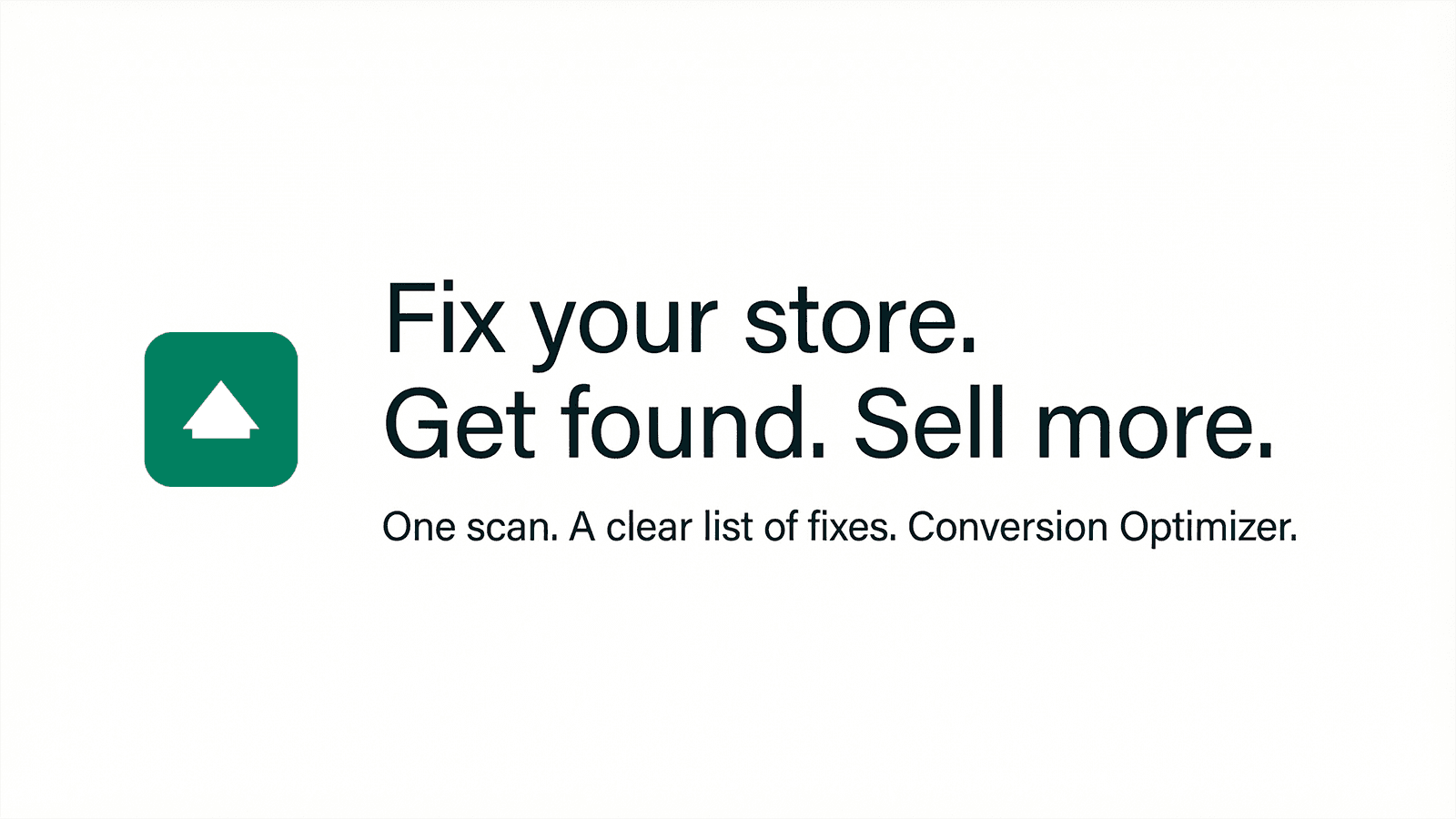 fix your store, get found- conversion optimized