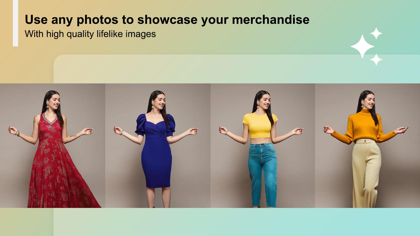 Use any photos to showcase your merchandise