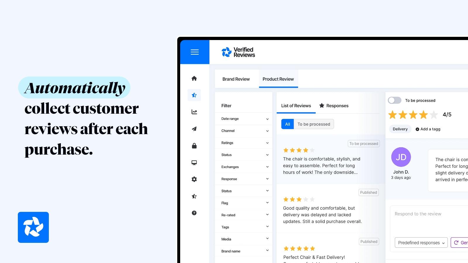 Automatically collect customer reviews after each purchase.