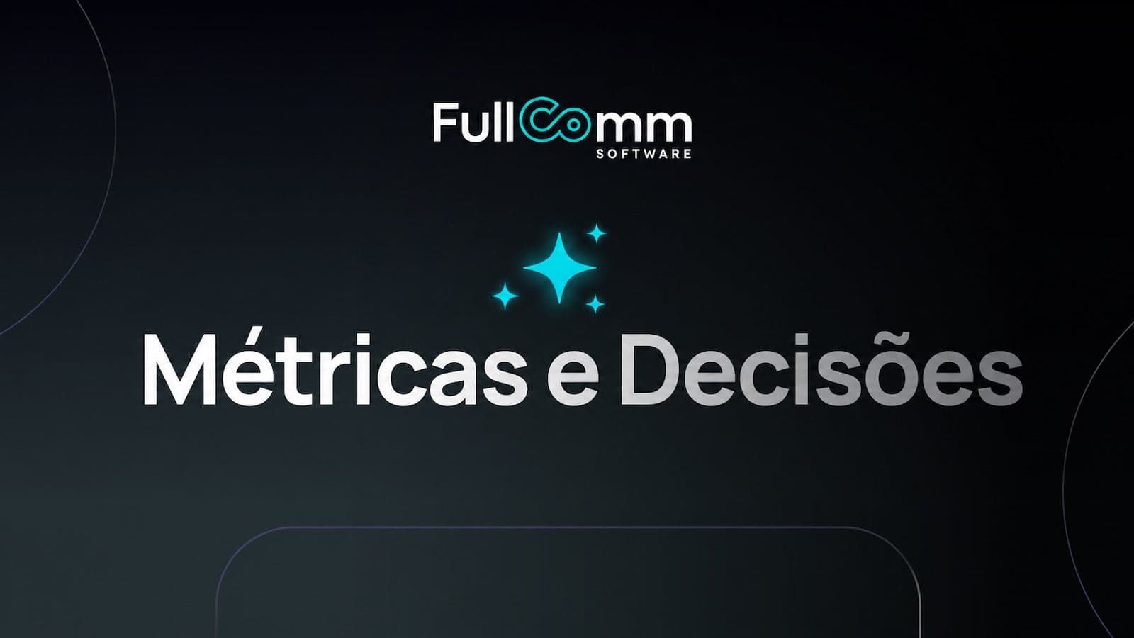 Métricas e Decisões por IA da FullComm