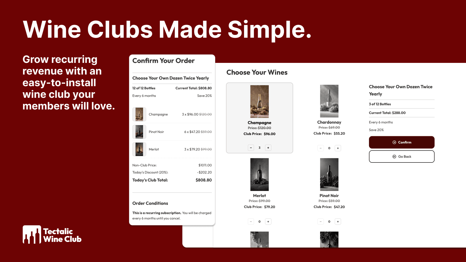 Grow recurring revenue with an easy-to-install
wine club your m