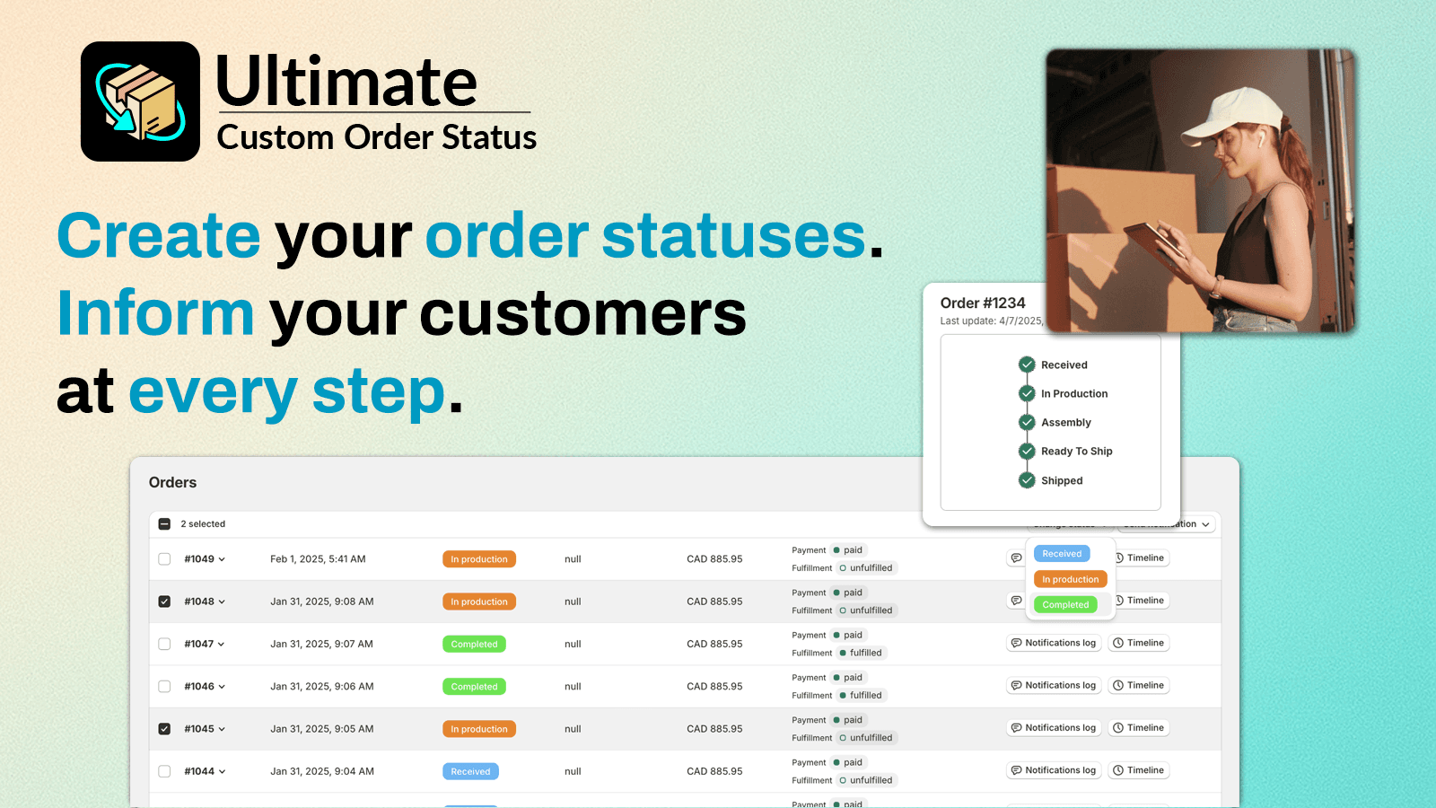 Create your order statuses. Inform your customers at every step.