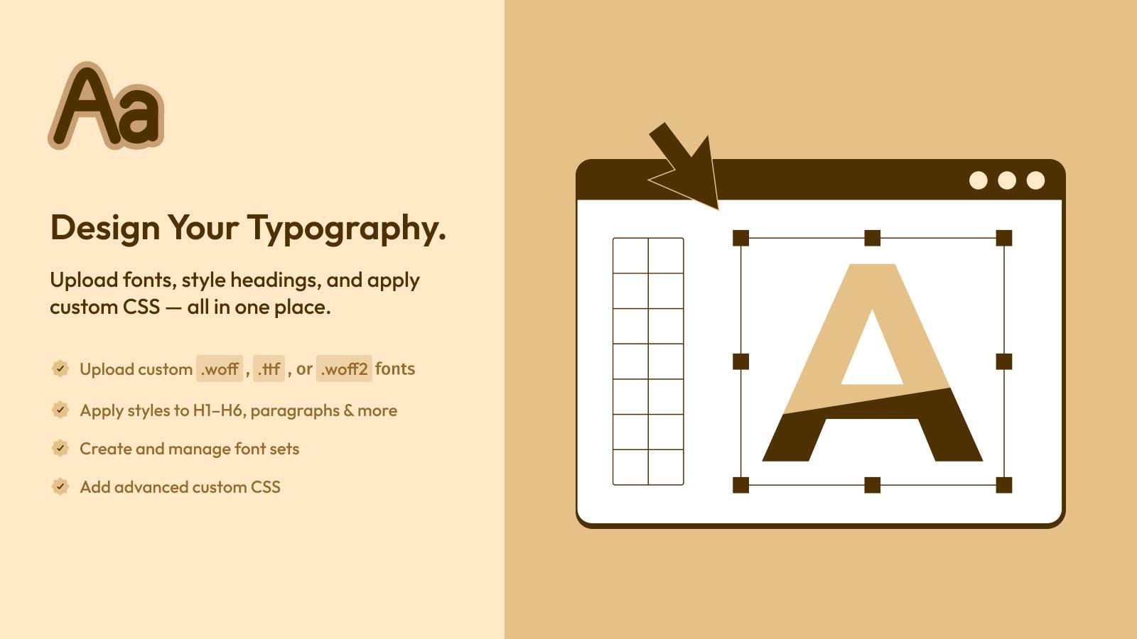 Customize your store’s typography with custom or Google Fonts.