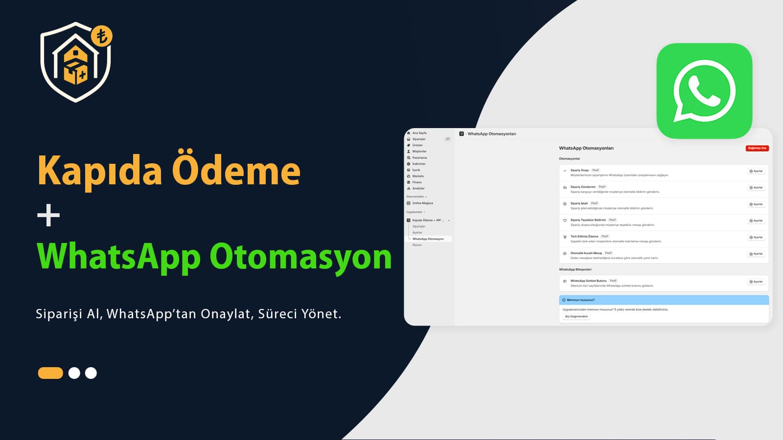 Siparişi Al, WhatsApp’tan Onaylat, Süreci Yönet.