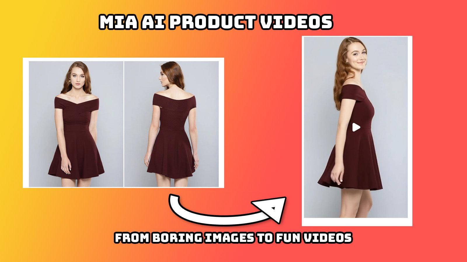 Mia AI Product Videos - turn boring images to fun videos