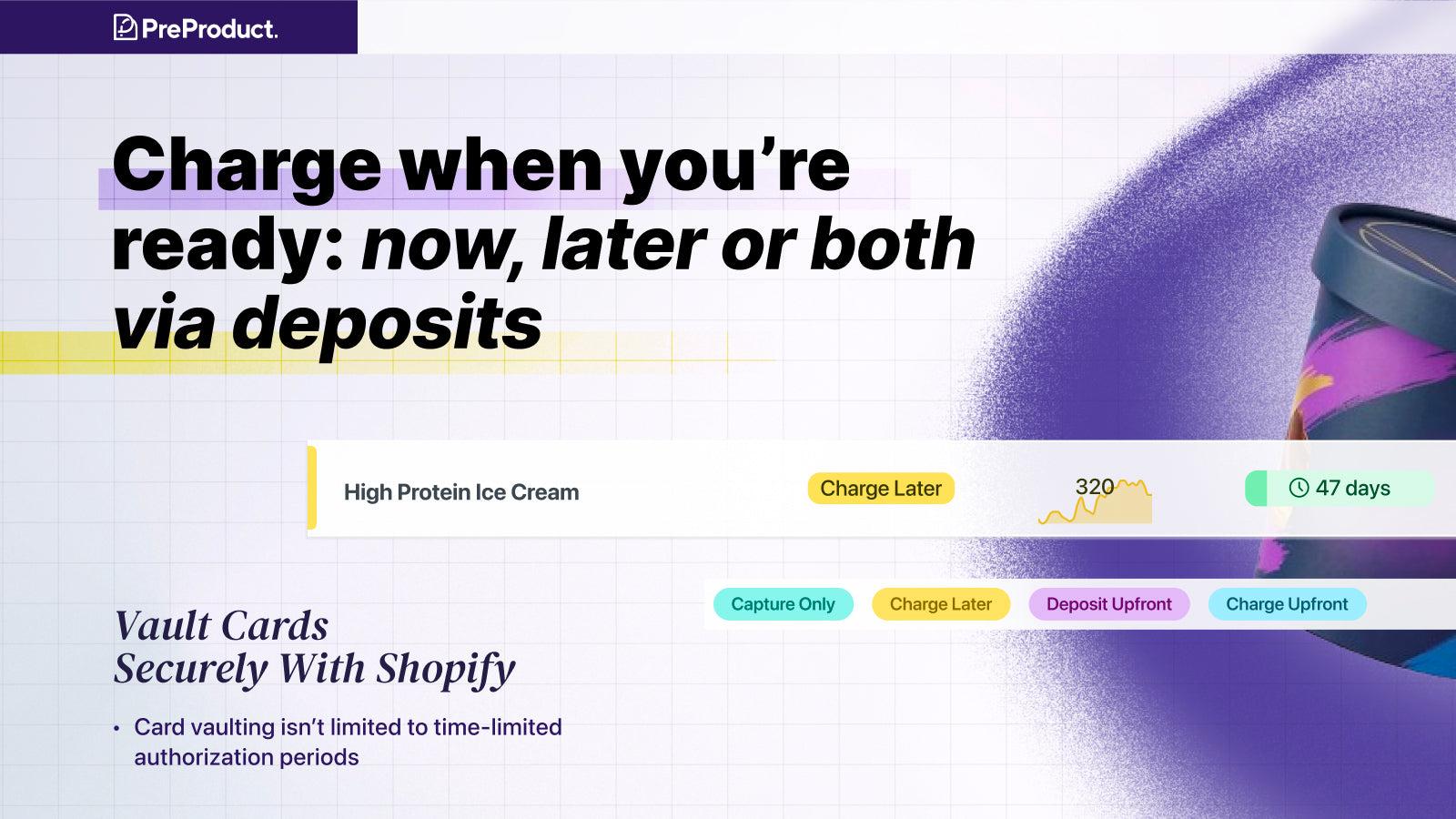 Charge when you’re ready: now, later or both via deposits