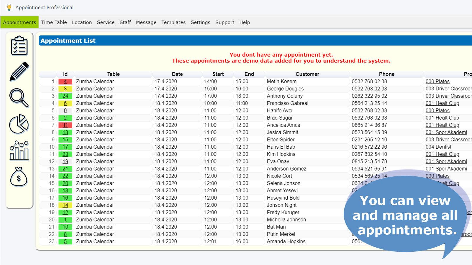 You can view, change, analyze all your appointments.