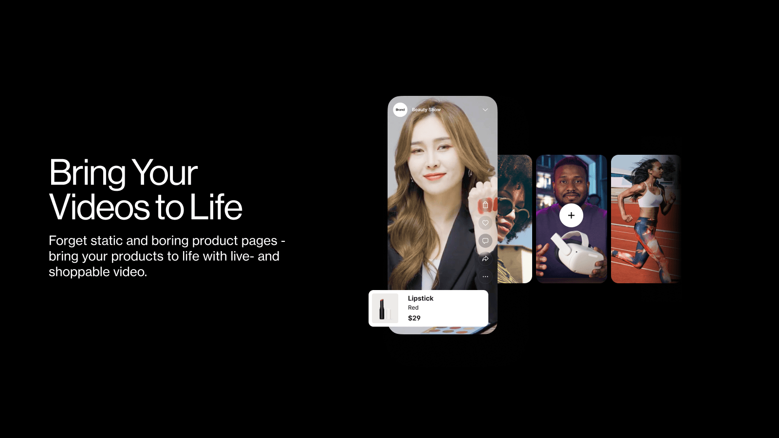 Bring Your Videos to Life