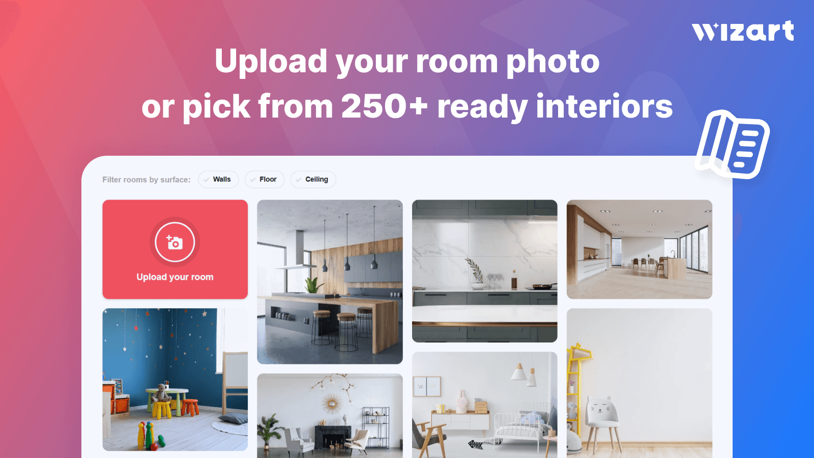 Upload your room photo or pick from 250+ ready interiors