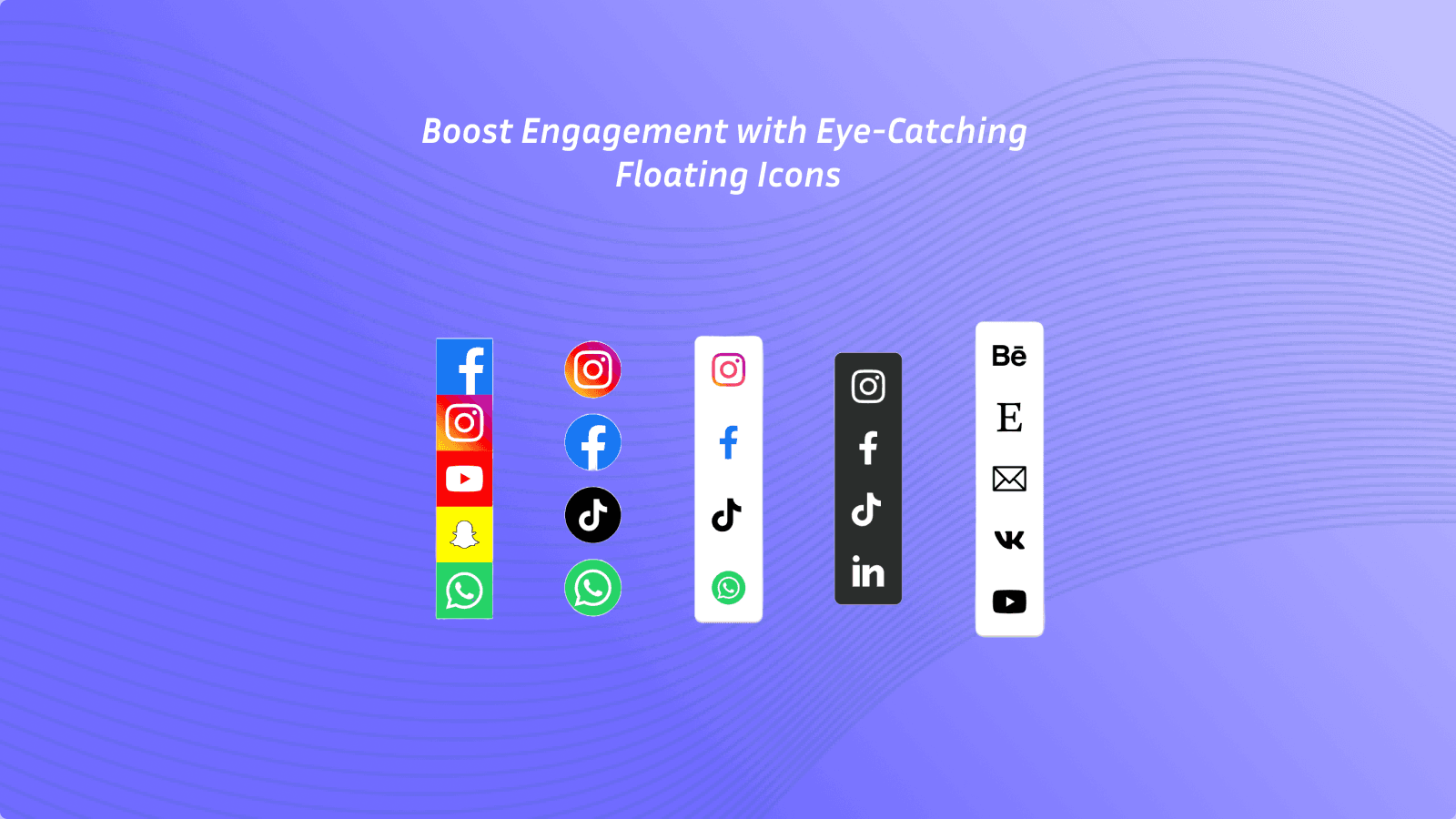 Let customers connect instantly with Floating Icons for chat, so