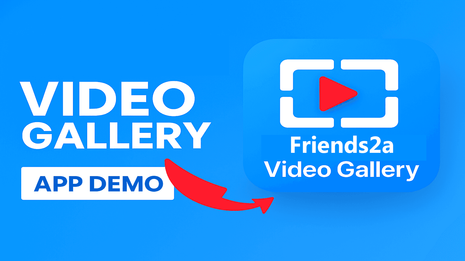 Friends2a Technology Video Gallery