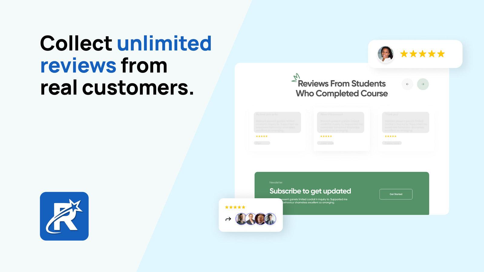 Collect unlimited reviews from real customers.