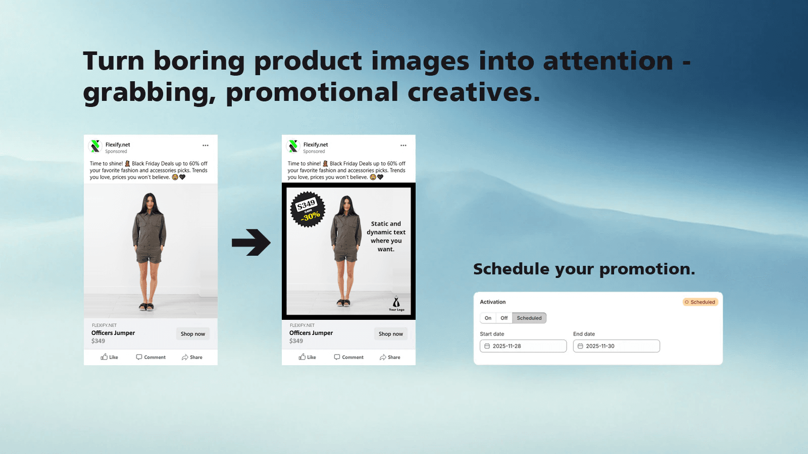Turn boring product images into attention-grabbing creative ads.