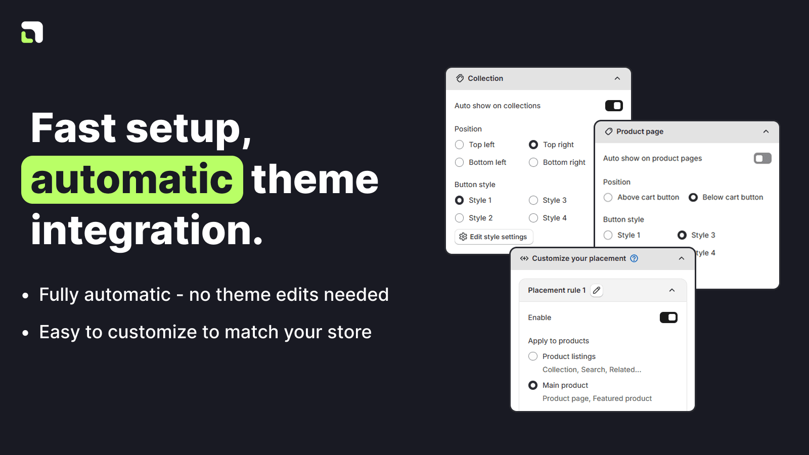 Fast setup, automatic theme integration, no theme edits