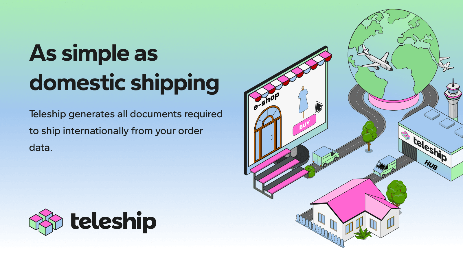 As simple as domestic shipping.