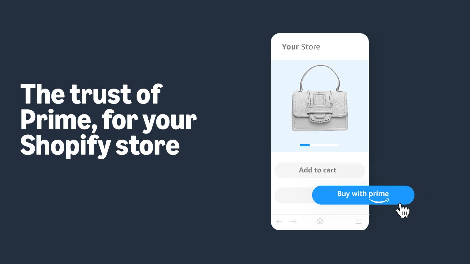 Buy with Prime, the trust of Prime on your Shopify store