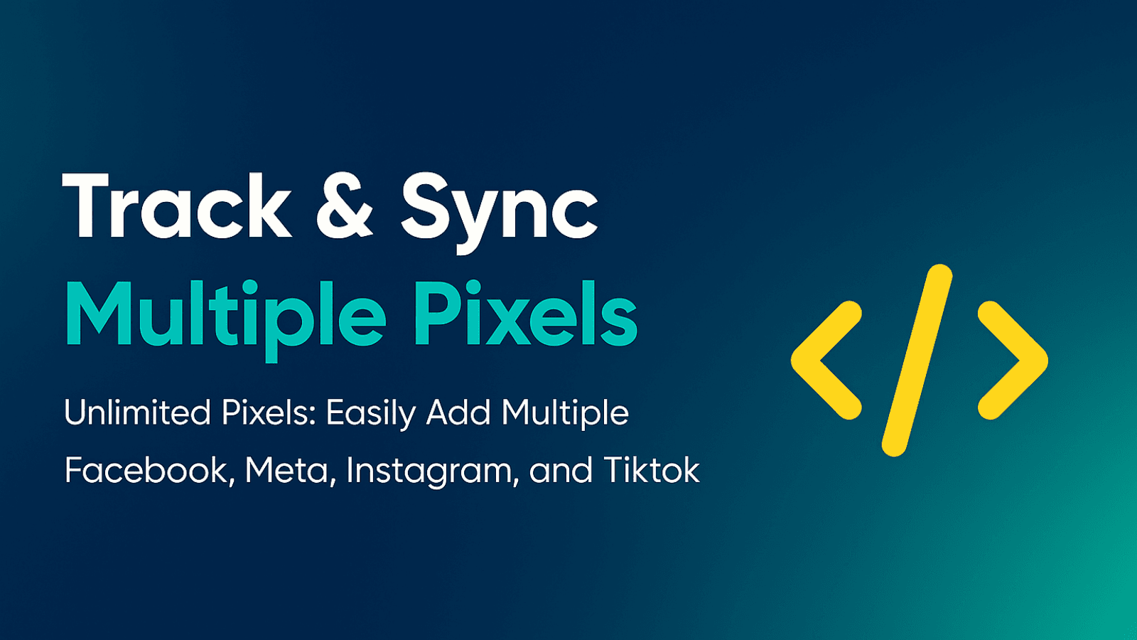 Track & Sync Multiple Pixels