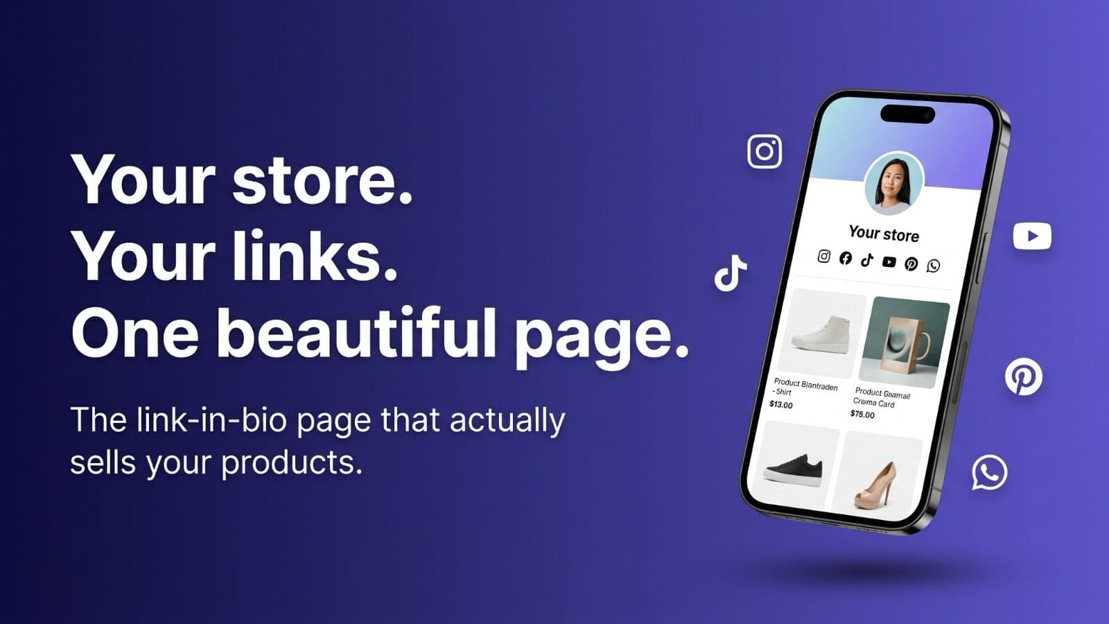 Your store. Your links. One beautiful page.