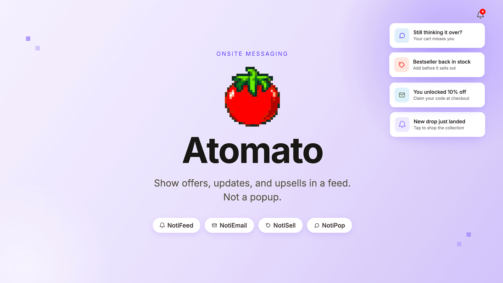 Notify shoppers through a feed, not popups. Drive more sales wit