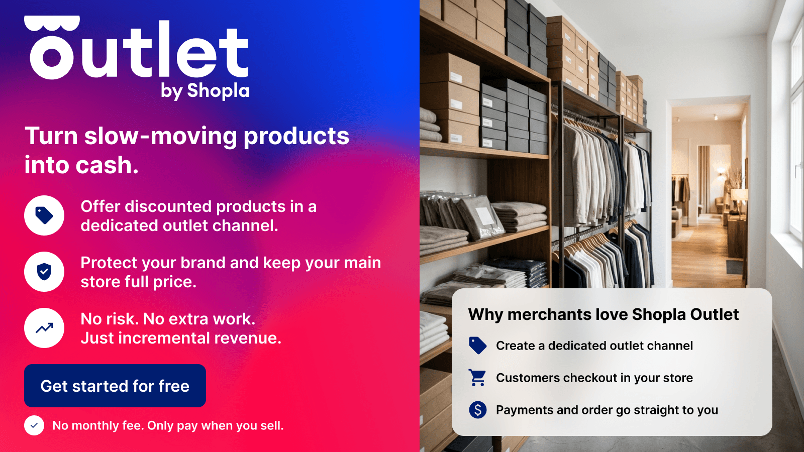 Turn slow-moving products into cash.