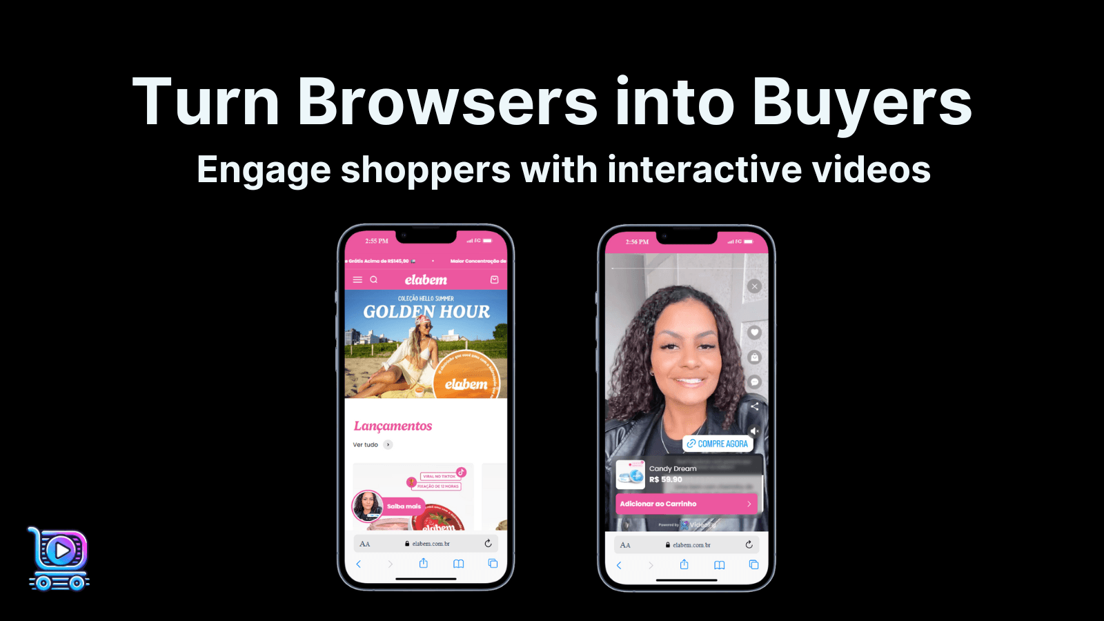 Turn Browsers into Buyers! Engage shoppers with interactive vide