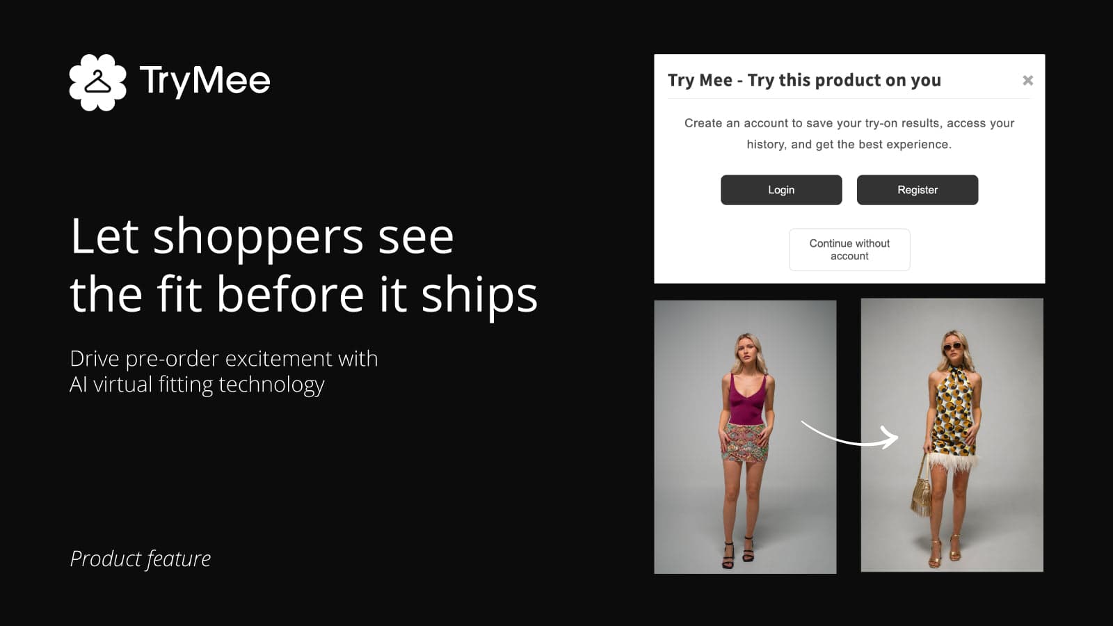 Let shoppers see the fit before it ships.