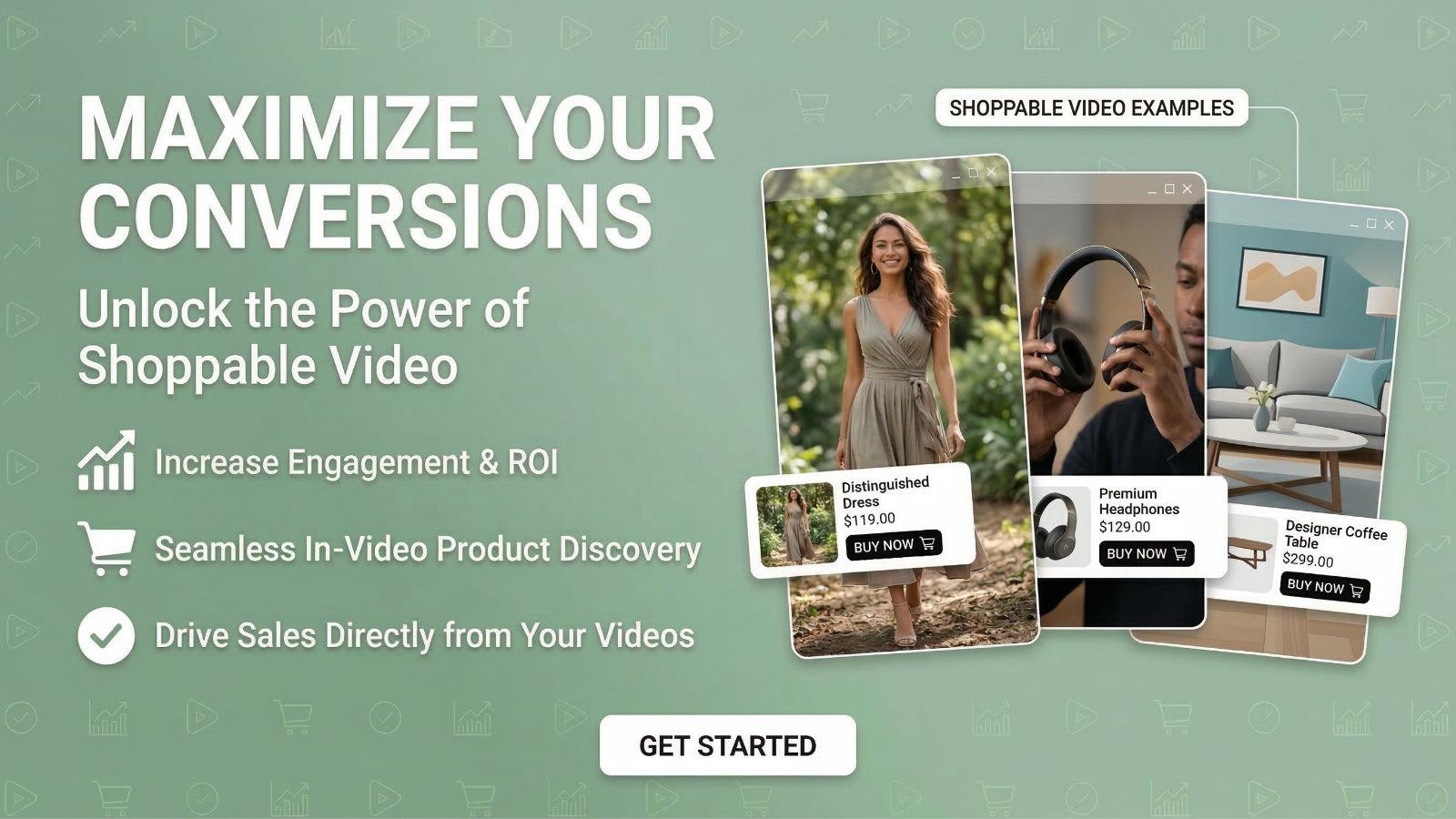 Banner, maximise your conversion with shoppable videos