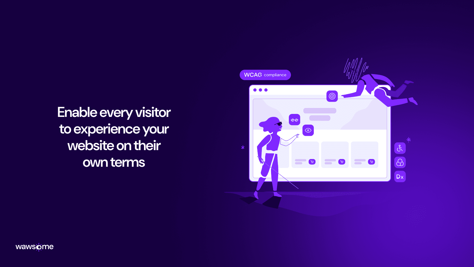 Enable any visitor to experience your website