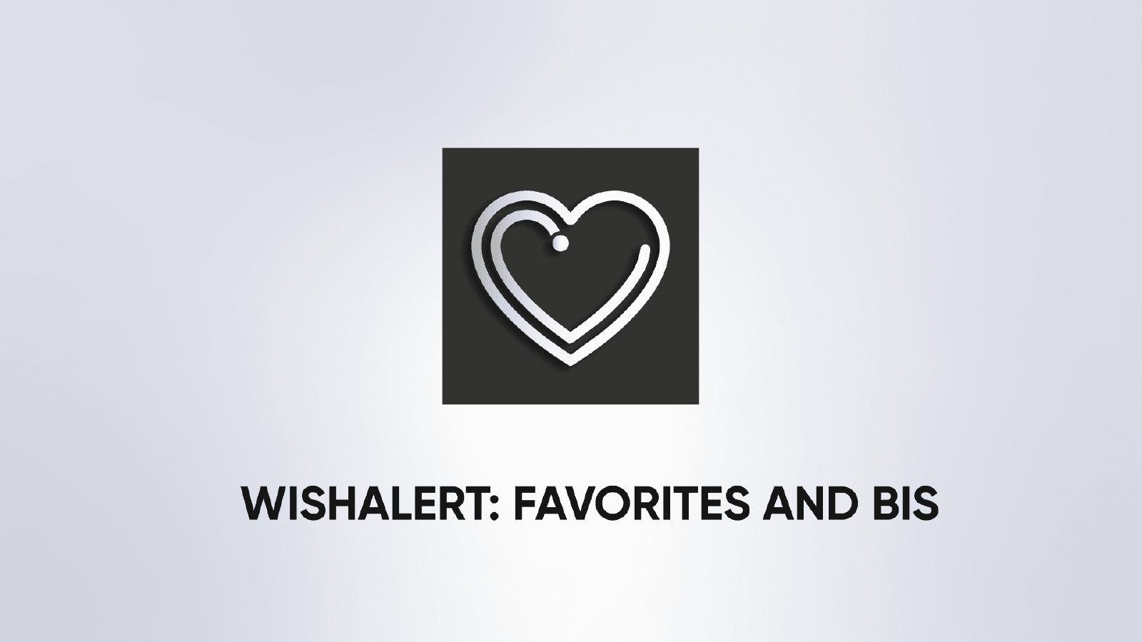 Wishalert: Favorites & BIS is API-friendly wishlist and BIS app.