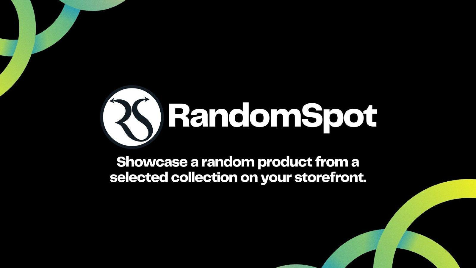 RandomSpot Showcase a random product from a selected collection.