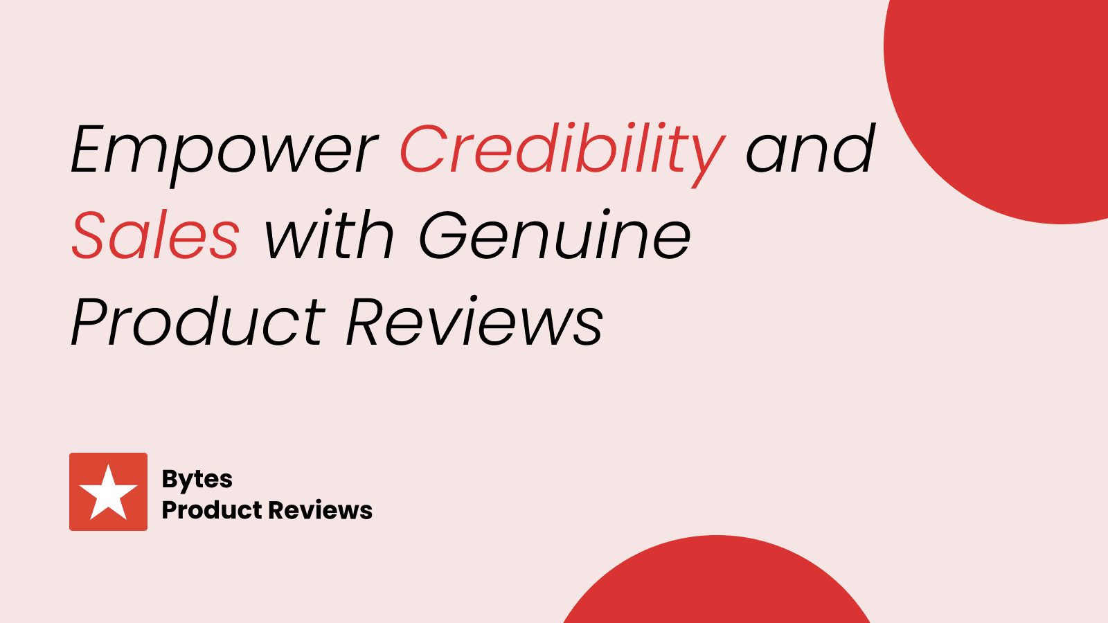 Empower Credibility and Sales with Genuine Product Reviews