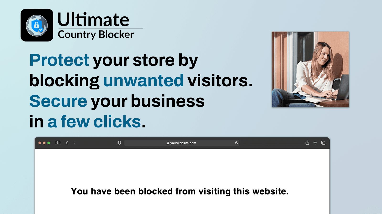Protect your store by blocking unwanted visitors.