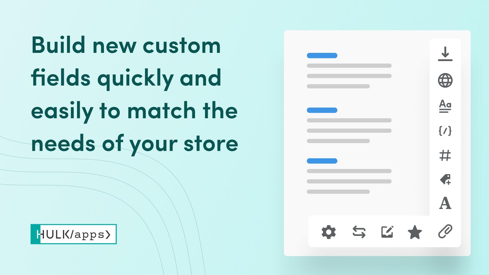 The Shopify Metafields Custom Fields App by HulkApps