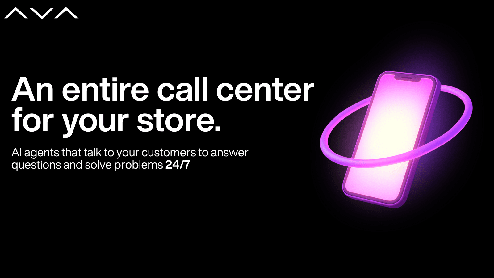An entire call center for your store.