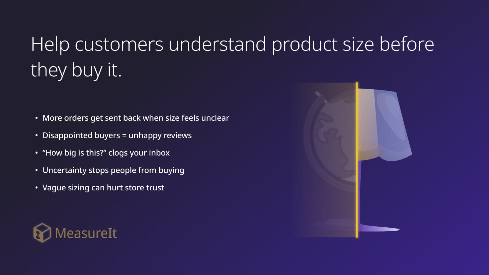 Customers understand product size before buying