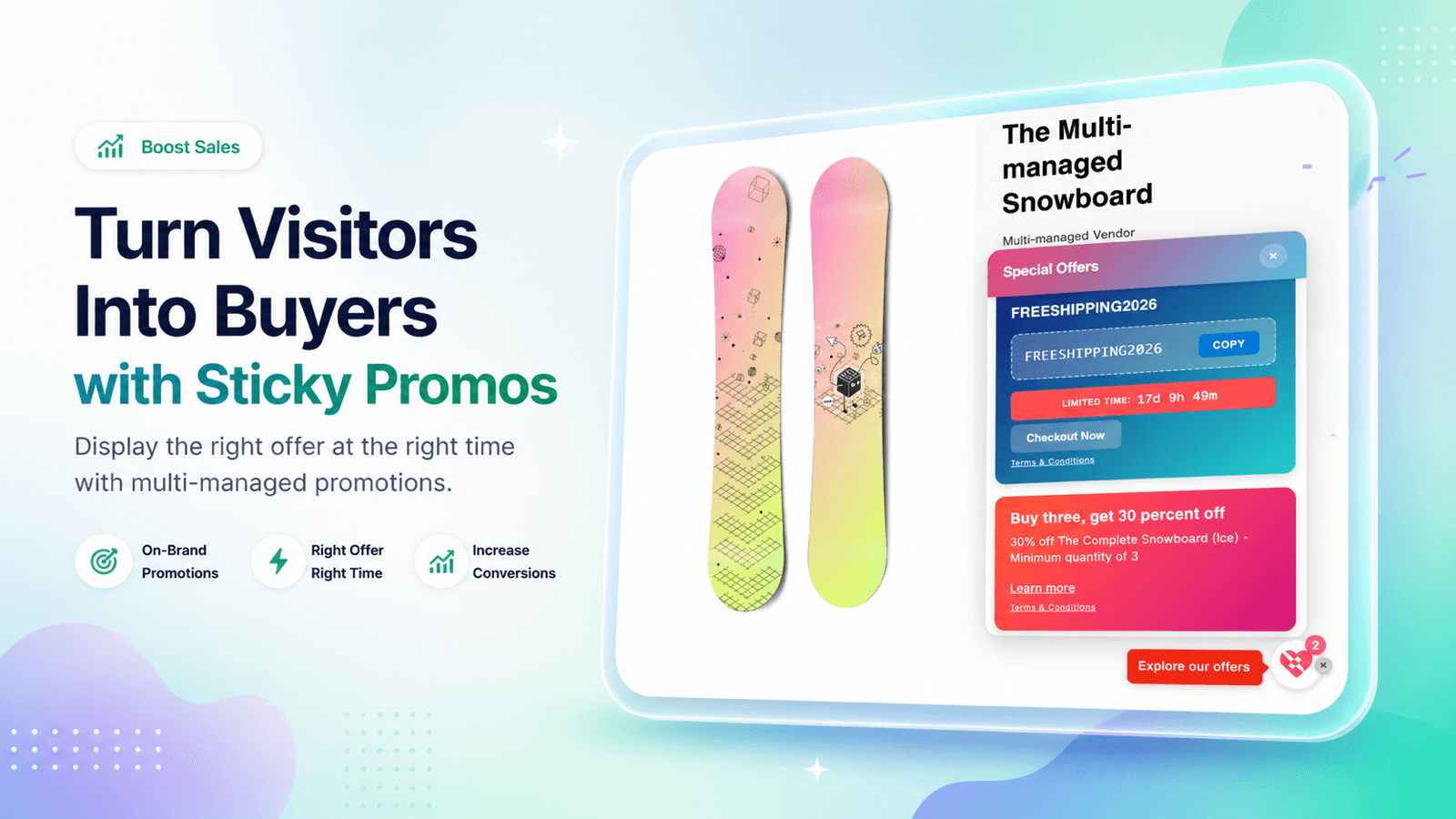 Turn visitors into buyers with sticky, on-brand promos