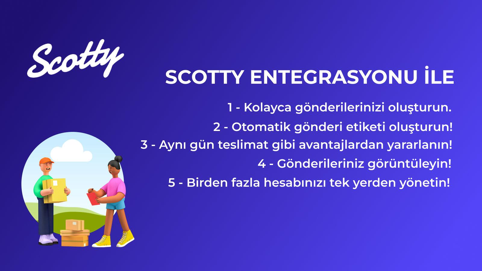 Scotty Entegrasyonu İle Gönderileriniz Kolaylıkla Oluşturun