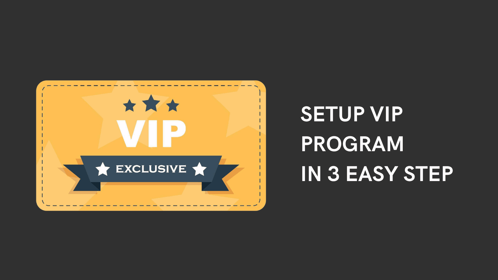 Setup vip program in 3 easy step