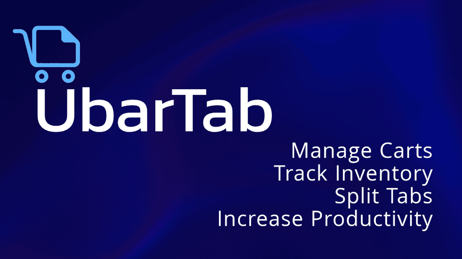 Manage Carts, Track Inventory, Split Tabs, Increase Productivity
