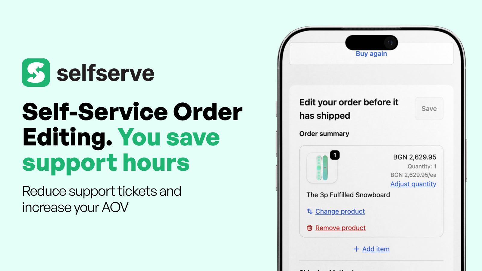 Self-service order editing for customers to save support hours.