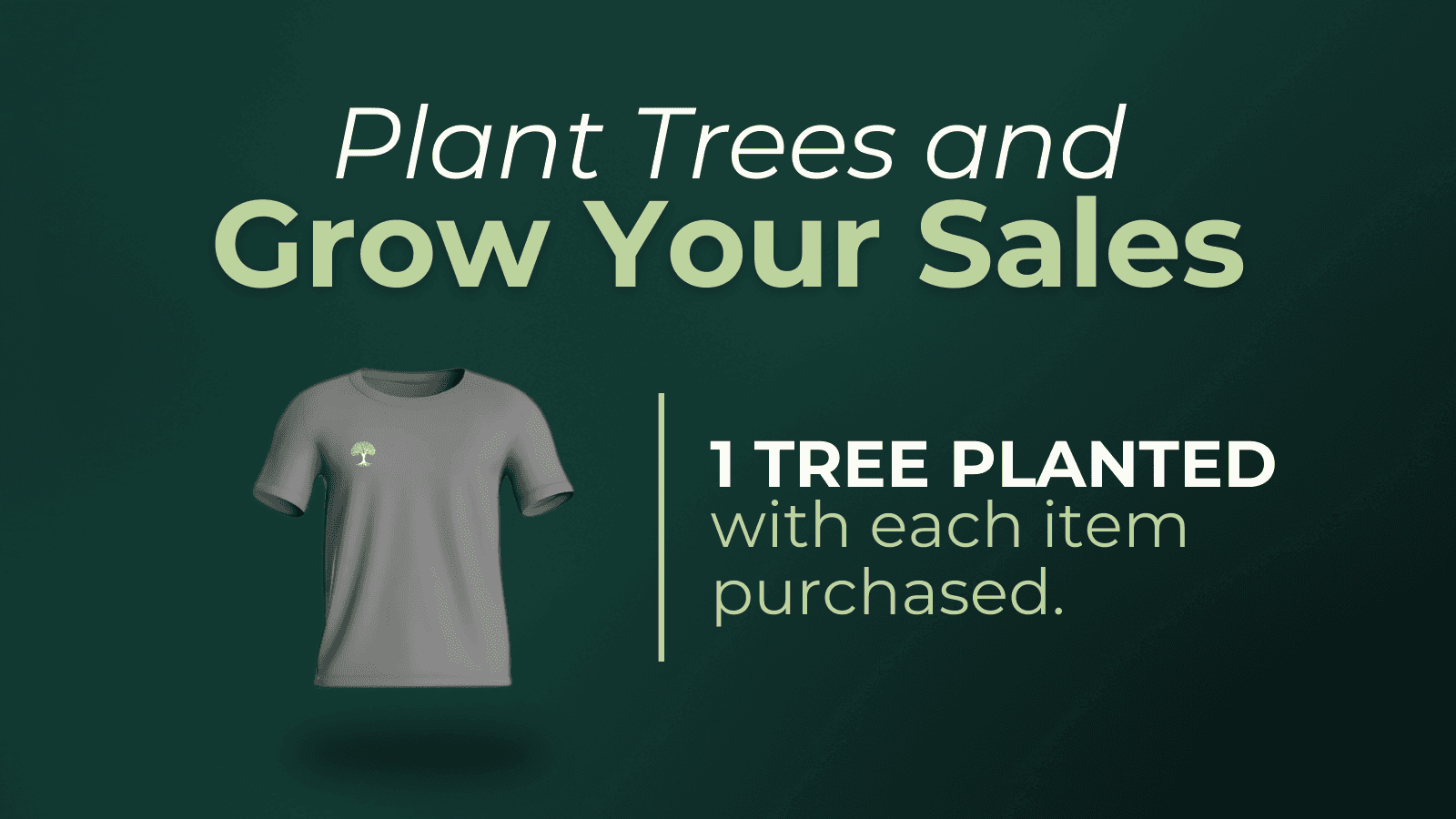 Plant Trees and Grow Your Sales