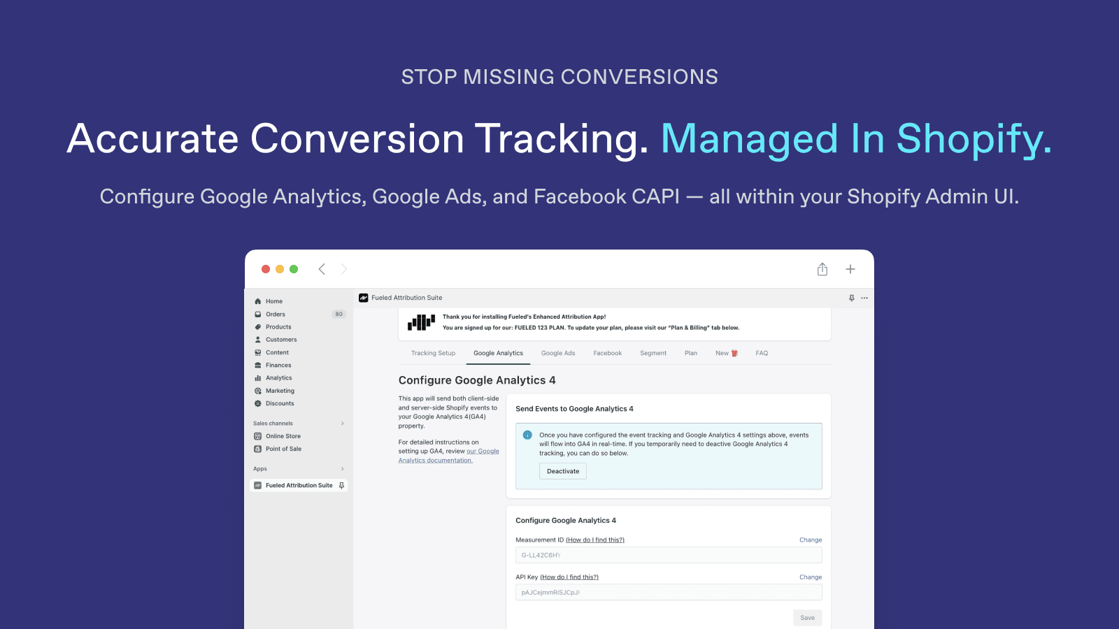 Accurate Conversion Tracking. Managed in Shopify's Admin UI.